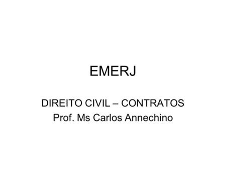 DIREITO CIVIL – CONTRATOS Prof. Ms Carlos Annechino