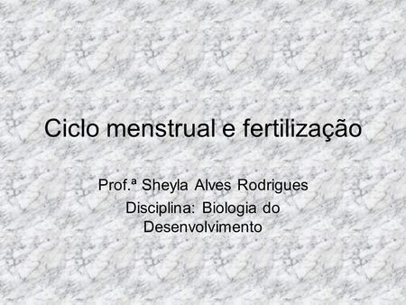 Ciclo menstrual e fertilização