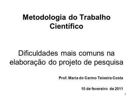 Prof. Maria do Carmo Teixeira Costa 10 de fevereiro de 2011