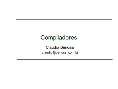 Compiladores Claudio Benossi