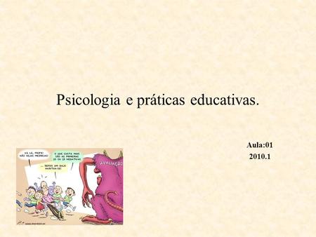 Psicologia e práticas educativas.