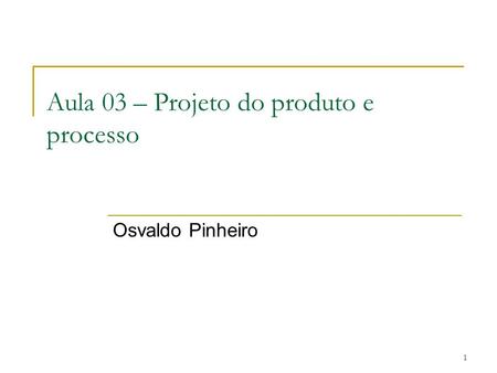 Aula 03 – Projeto do produto e processo