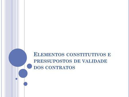 Elementos constitutivos e pressupostos de validade dos contratos