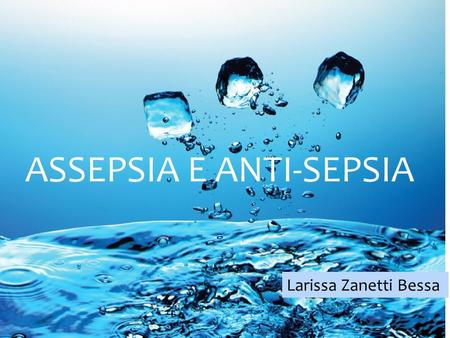 Assepsia e Anti-sepsia