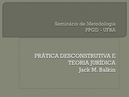 Seminário de Metodologia PPGD - UFBA