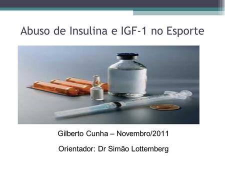Abuso de Insulina e IGF-1 no Esporte