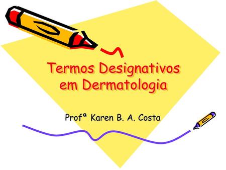 Termos Designativos em Dermatologia