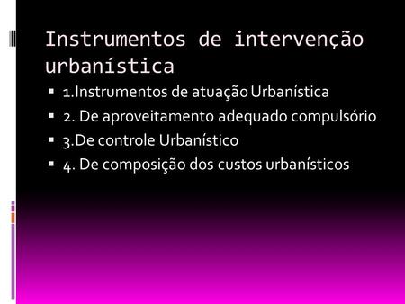 Instrumentos de intervenção urbanística