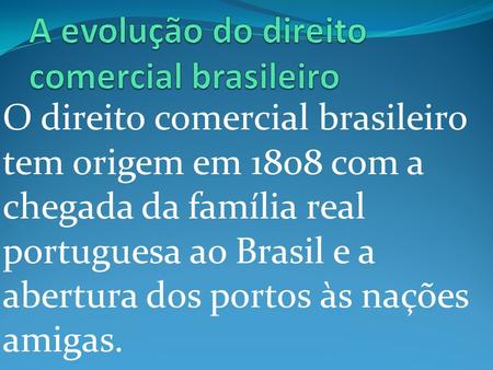 A evolução do direito comercial brasileiro