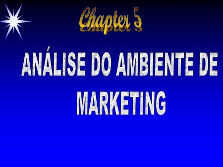 Chapter 5 ANÁLISE DO AMBIENTE DE MARKETING.
