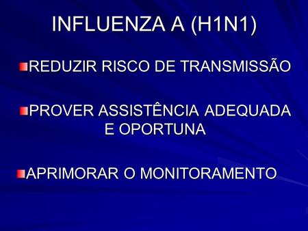 INFLUENZA A (H1N1) REDUZIR RISCO DE TRANSMISSÃO