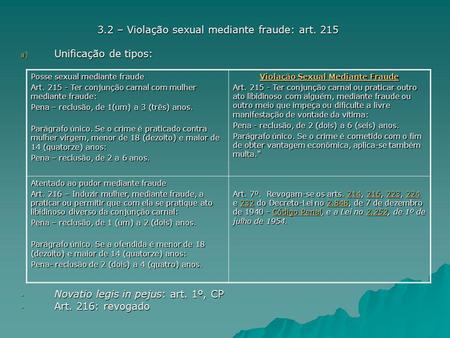 3.2 – Violação sexual mediante fraude: art. 215 Unificação de tipos: