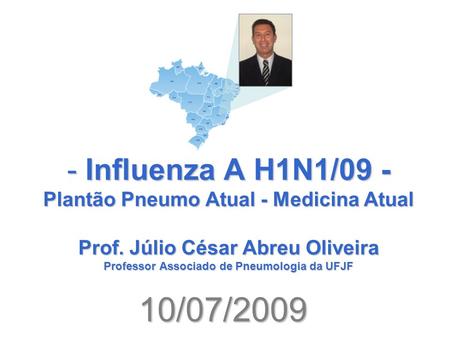 Influenza A H1N1/09 - Plantão Pneumo Atual - Medicina Atual Prof