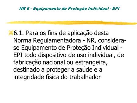 NR 6 - Equipamento de Proteção Individual - EPI