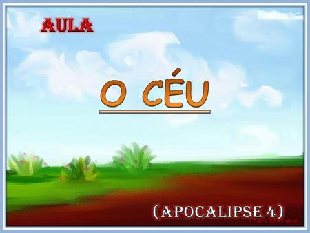 AULA O CÉU (APOCALIPSE 4).
