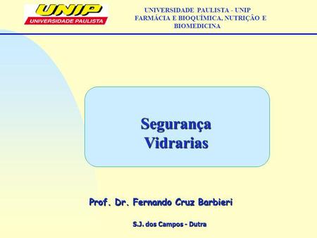 Segurança Vidrarias Prof. Dr. Fernando Cruz Barbieri