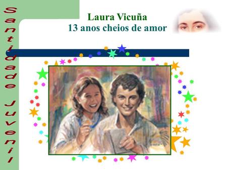 Laura Vicuña 13 anos cheios de amor