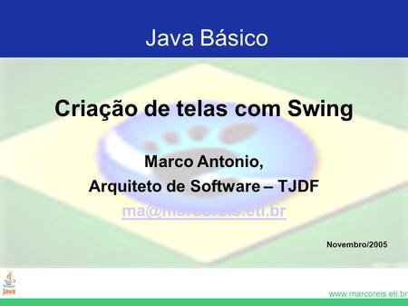 Criação de telas com Swing Arquiteto de Software – TJDF