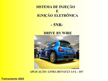 - 5NR- SISTEMA DE INJEÇÃO E IGNIÇÃO ELETRÔNICA DRIVE BY WIRE