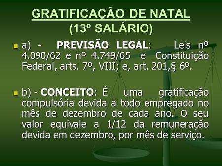 GRATIFICAÇÃO DE NATAL (13º SALÁRIO)