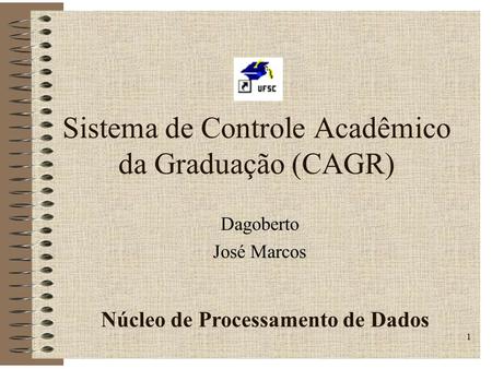 Sistema de Controle Acadêmico da Graduação (CAGR)