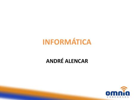 Informática André alencar.
