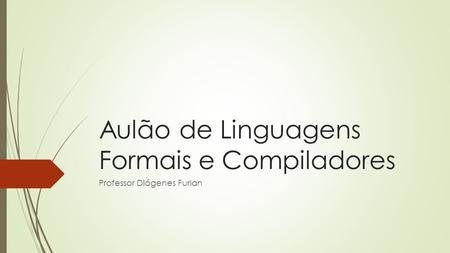 Aulão de Linguagens Formais e Compiladores