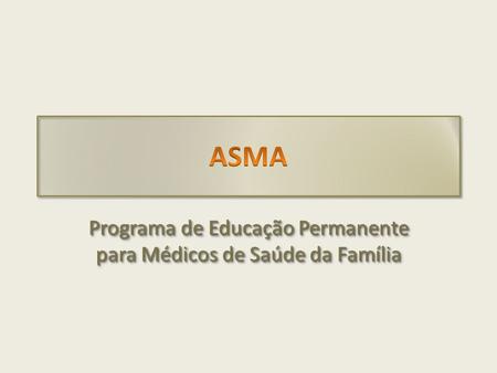 Programa de Educação Permanente para Médicos de Saúde da Família.