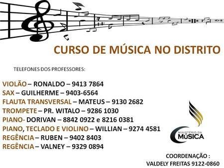 Curso de música no Claudio Santoro MATRICULAS GRÁTIS - 17 A 21 DE SETEMBRO LOCAL: SAMBÓDROMO - BLOCO F – ADM./SECRETARIA ESCOLAR HORARIO: 8h AS 12h.