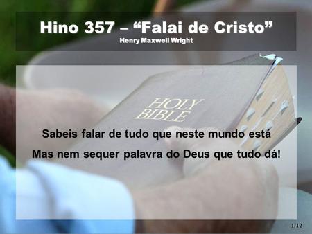 Hino 357 – “Falai de Cristo” Henry Maxwell Wright