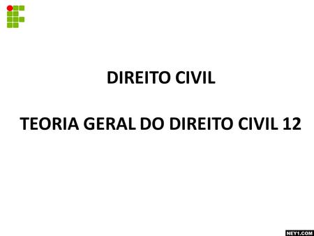 TEORIA GERAL DO DIREITO CIVIL 12