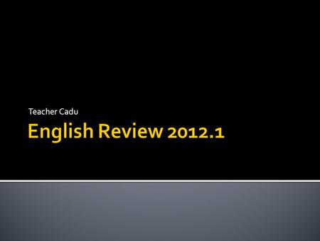 Teacher Cadu English Review 2012.1.