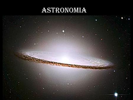 ASTRONOMIA ASTRONOMIA.