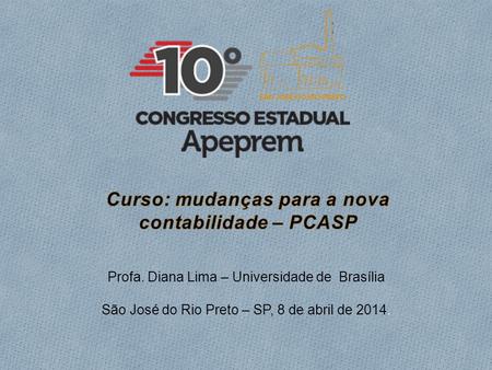 Profa. Diana Lima – Universidade de Brasília São José do Rio Preto – SP, 8 de abril de 2014.