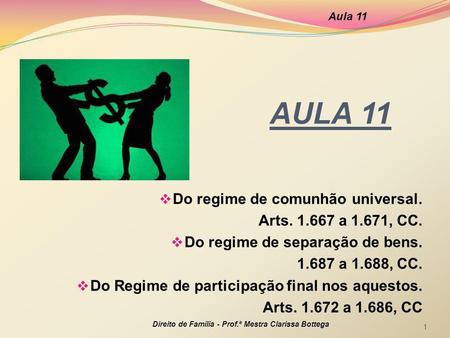 AULA 11 Do regime de comunhão universal. Arts a 1.671, CC.