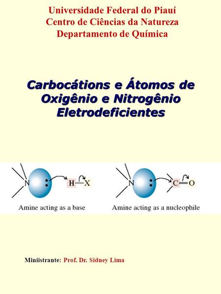 Carbocátions e Átomos de Oxigênio e Nitrogênio Eletrodeficientes