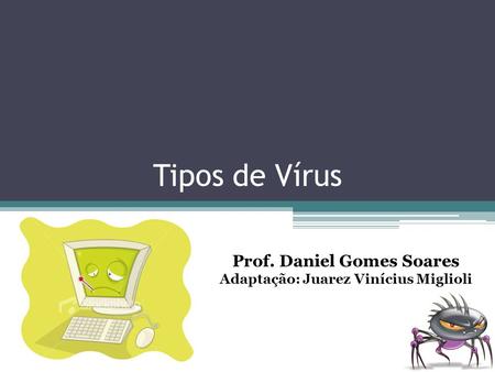 Prof. Daniel Gomes Soares Adaptação: Juarez Vinícius Miglioli