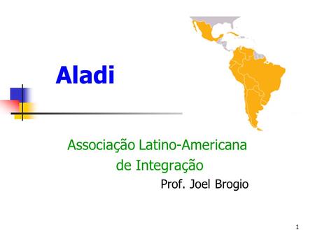 Associação Latino-Americana de Integração Prof. Joel Brogio