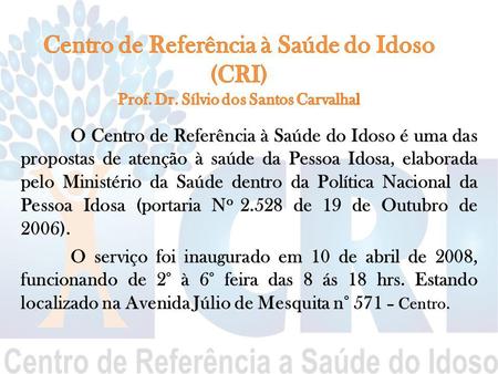 Centro de Referência à Saúde do Idoso (CRI) Prof. Dr