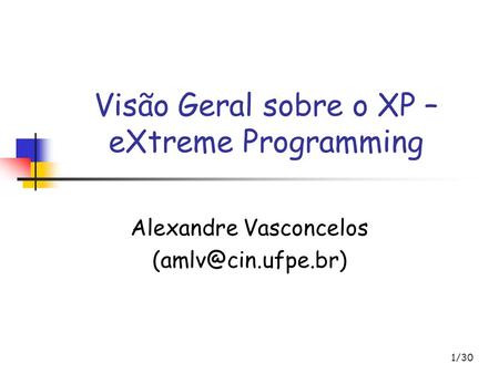 Visão Geral sobre o XP – eXtreme Programming