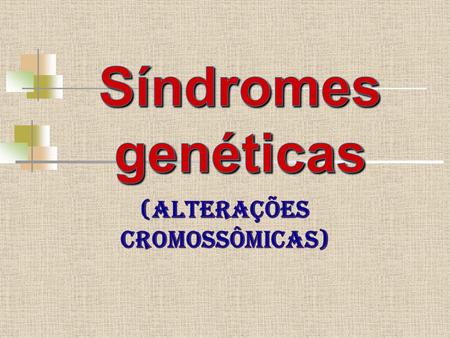 (Alterações cromossômicas)