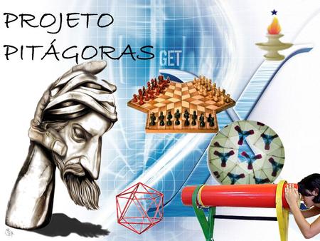 PROJETO PITÁGORAS. O que é o Projeto Pitágoras ? O Projeto Pitágoras é uma exposição de artefatos matemáticos com conexões a outras áreas do conhecimento,