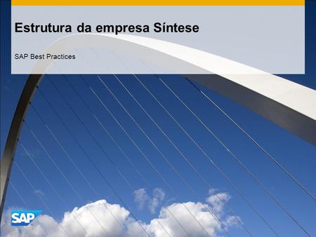 Estrutura da empresa Síntese SAP Best Practices. ©2013 SAP AG. All rights reserved.2 Estrutura Organizacional Baseline Package Área Contab. Custos 1000.