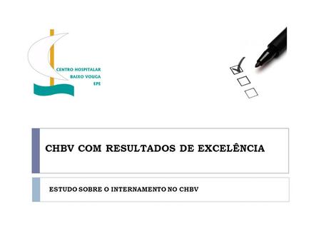 CHBV COM RESULTADOS DE EXCELÊNCIA ESTUDO SOBRE O INTERNAMENTO NO CHBV.