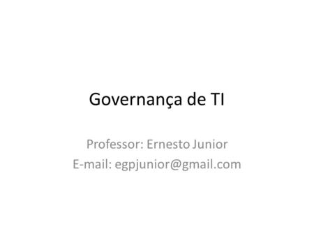 Professor: Ernesto Junior