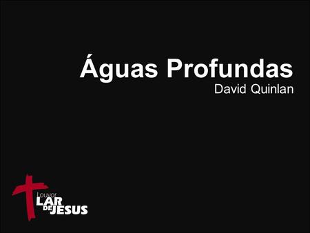 Águas Profundas David Quinlan.