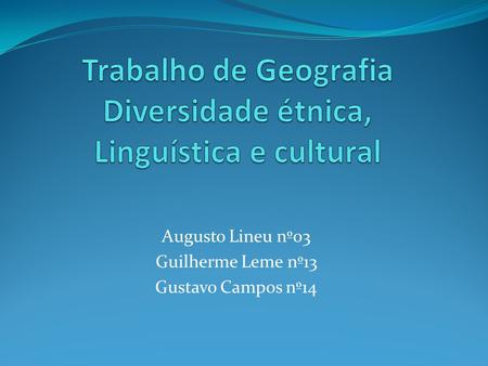 Trabalho de Geografia Diversidade étnica, Linguística e cultural