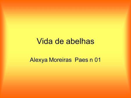 Vida de abelhas Alexya Moreiras Paes n 01.
