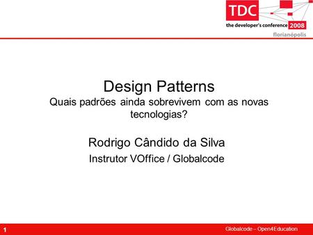 Rodrigo Cândido da Silva Instrutor VOffice / Globalcode