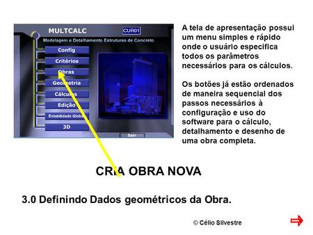CRIA OBRA NOVA 3.0 Definindo Dados geométricos da Obra.